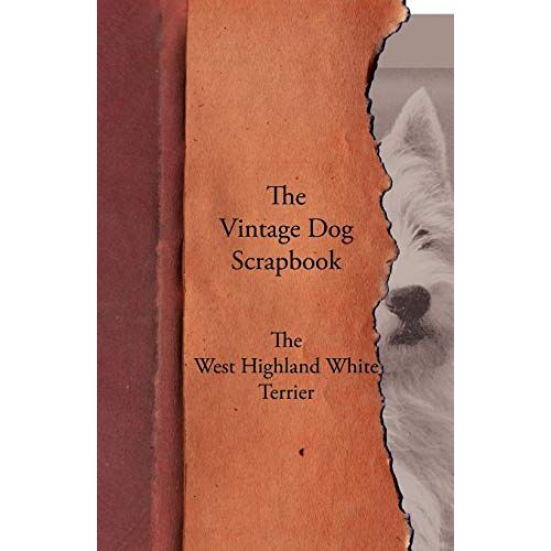 Various – The Vintage Dog Scrapbook – The West Highland White Terrier