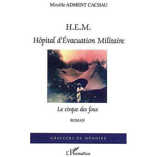 Adment Cachau M. – Hem Hôpital d’Evacuation Militaire le Cirque des Fous