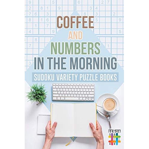 Senor Sudoku - Coffee and Numbers in the Morning   Sudoku Variety Puzzle Books