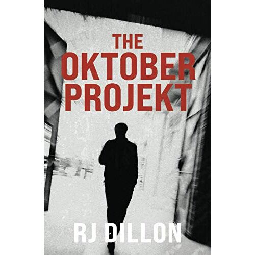 Dillon, R J – The Oktober Projekt (Nick Torr Series Book 1, Band 1)