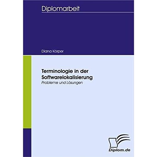 Diana Körper – Terminologie in der Softwarelokalisierung: Probleme und Lösungen (Diplomica)