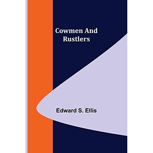 Ellis, Edward S. - Cowmen and Rustlers