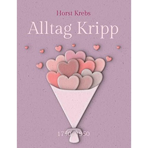 Horst Krebs – Alltag Kripp: 1750- 1950