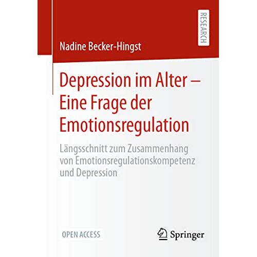 Nadine Becker-Hingst – Depression im Alter – Eine Frage der Emotionsregulation: Längsschnitt zum Zusammenhang von Emotionsregulationskompetenz und Depression