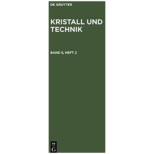 Degruyter – Kristall und Technik, Band 5, Heft 2, Kristall und Technik Band 5, Heft 2