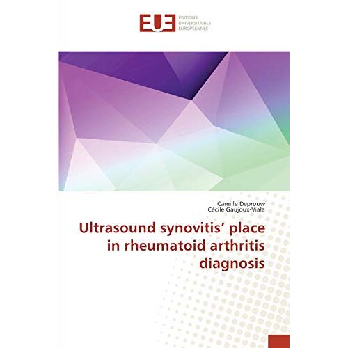 Camille Deprouw – Ultrasound synovitis’ place in rheumatoid arthritis diagnosis