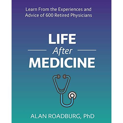 Alan Roadburg – Life After Medicine: Retirement Lifestyle Readiness (Life After Work)