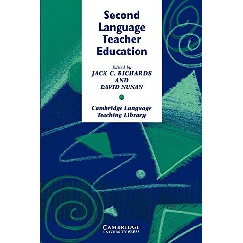Jack Richards - Second Language Teacher Education (Cambridge Language Teaching Library)