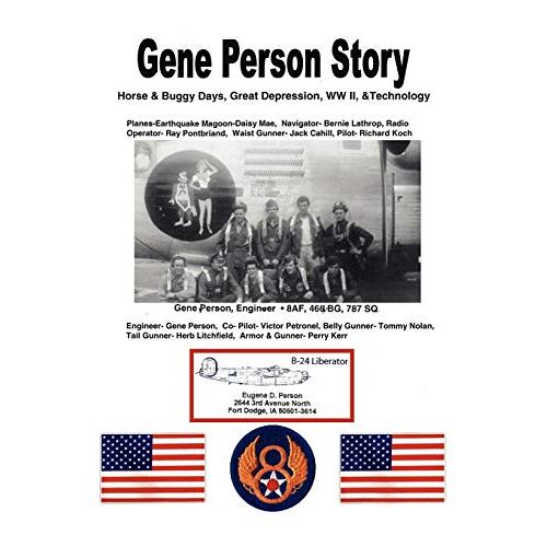 Gene Person – Gene Person Story: Surviving the Horse and Buggy Days, Great Depression, WWII, and Technology