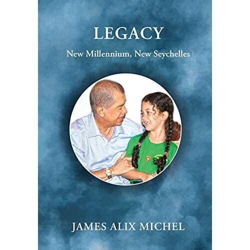 Michel, James Alix - Legacy: New Millennium, New Seychelles
