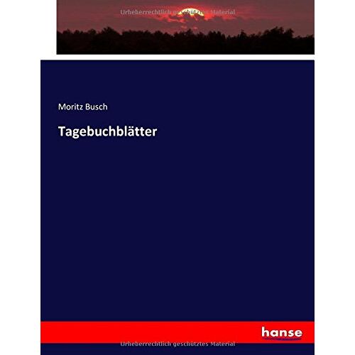 Busch, Moritz Busch - Tagebuchblätter