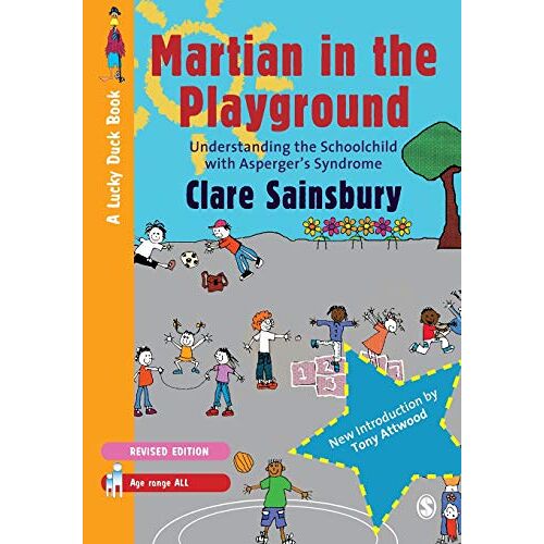 Clare Sainsbury – Martian in the Playground: Understanding The Schoolchild With Asperger’s Syndrome (Lucky Duck Books)