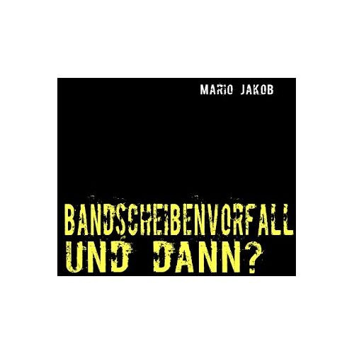 Mario Jakob – Bandscheibenvorfall und dann?