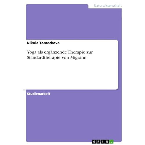 Nikola Tomeckova – Yoga als ergänzende Therapie zur Standardtherapie von Migräne