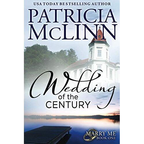 Patricia McLinn – Wedding of the Century (Marry Me, Band 1)