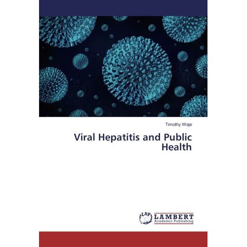 Timothy Waje – Viral Hepatitis and Public Health