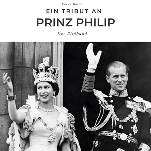 Frank Müller – Ein Tribut an Prinz Philip: Der Bildband