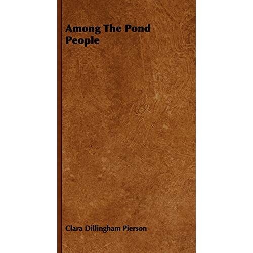 Pierson, Clara Dillingham – Among the Pond People