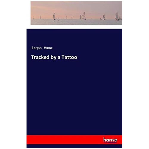 Fergus Hume – Tracked by a Tattoo