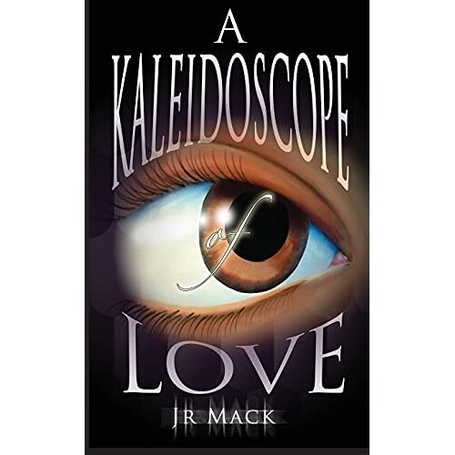 Mack, J. R. - A Kaleidoscope Of Love