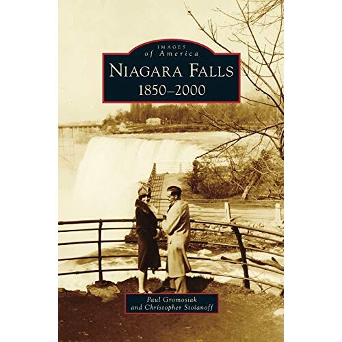 Paul Gromosiak – Niagara Falls: 1850-2000