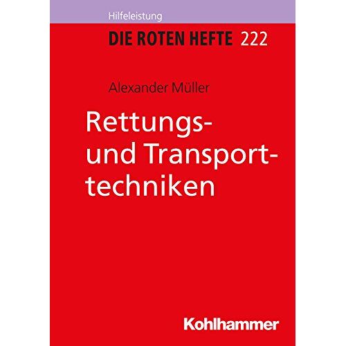 Alexander Müller - Rettungs- und Transporttechniken (Die Roten Hefte /Ausbildung kompakt)