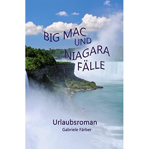 Gabriele Färber – Big Mac und Niagara Fälle