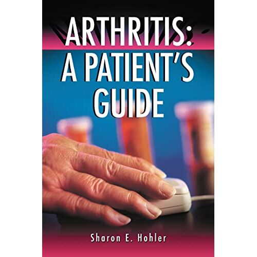 Hohler, Sharon E. – Arthritis: A Patient’s Guide (McFarland Health Topics)