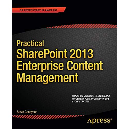 Steve Goodyear – Practical SharePoint 2013 Enterprise Content Management
