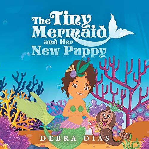 Debra Dias - The Tiny Mermaid and Her New Puppy