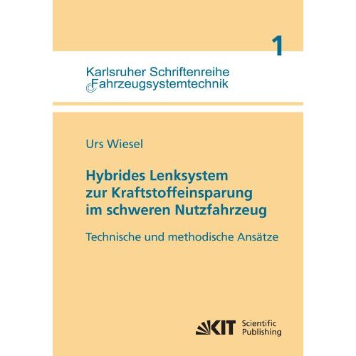 Urs Wiesel – Hybrides Lenksystem zur Kraftstoffeinsparung im schweren Nutzfahrzeug: Technische und methodische Ansätze