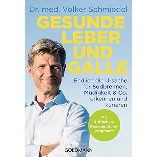 Schmiedel, Dr. med. Volker – Gesunde Leber und Galle: Endlich die Ursache für Sodbrennen, Müdigkeit & Co. erkennen und kurieren – Mit 4-Wochen-Regenerations-Programm