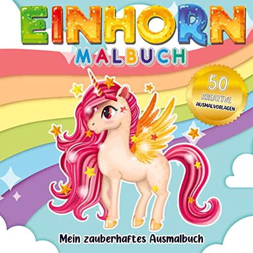 Collection, S & L Creative – Einhorn Malbuch Mein zauberhaftes Ausmalbuch – Für Mädchen ab 4 Jahren.: 50 kreative Ausmalvorlagen zur Förderung von Kreativität und Feinmotorik.