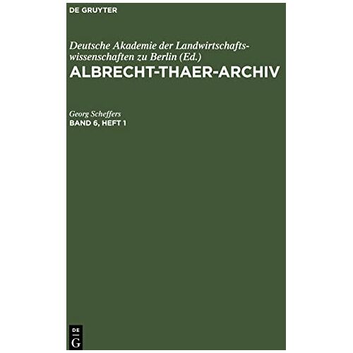 Deutsche Akademie der Landwirtschaftswissenschaften zu Berlin – Albrecht-Thaer-Archiv, Band 6, Heft 1, Albrecht-Thaer-Archiv Band 6, Heft 1