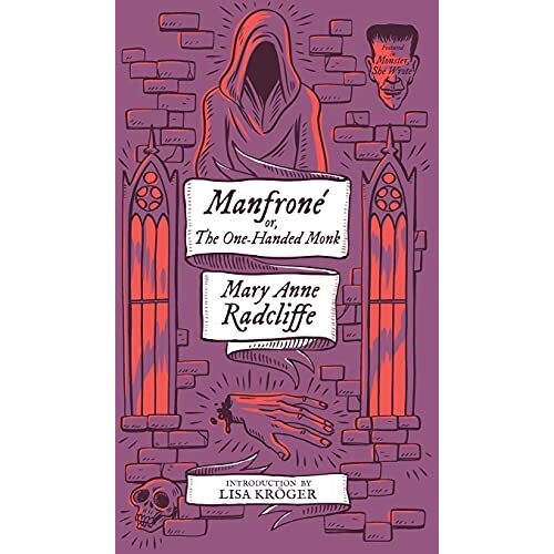 Radcliffe, Mary Anne – Manfrone; or, The One-Handed Monk (Monster, She Wrote)