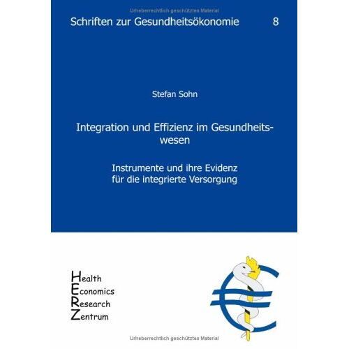 Stefan Sohn – Integration und Effizienz im Gesundheitswesen (Schriften zur Gesundheitsökonomie)