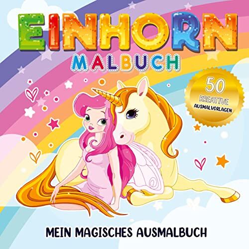 Collection, S & L Creative – Einhorn Malbuch Mein magisches Ausmalbuch – Für Mädchen ab 4 Jahren.: 50 kreative Ausmalvorlagen zur Förderung von Kreativität und Feinmotorik.
