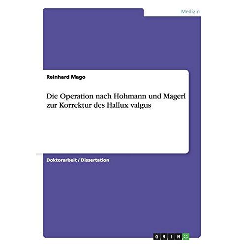 Reinhard Mago – Die Operation nach Hohmann und Magerl zur Korrektur des Hallux valgus