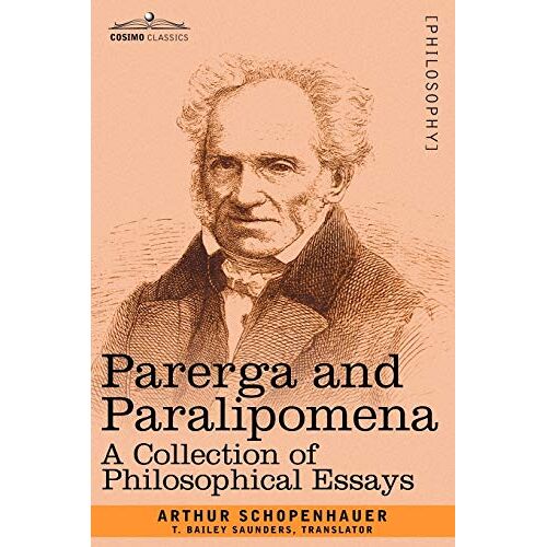 Arthur Schopenhauer – Parerga and Paralipomena: A Collection of Philosophical Essays