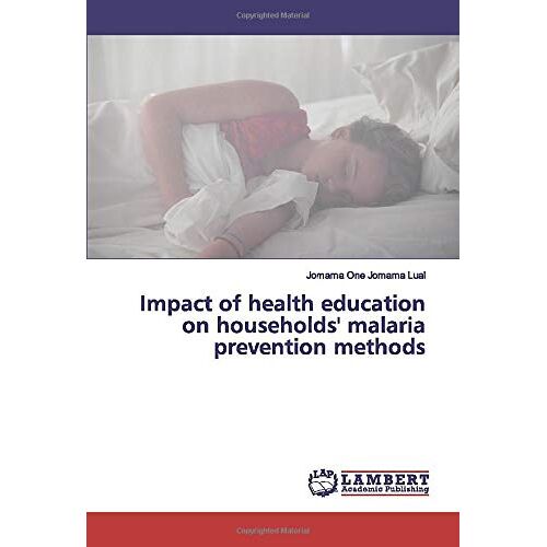 Lual, Jomama One Jomama – Impact of health education on households‘ malaria prevention methods
