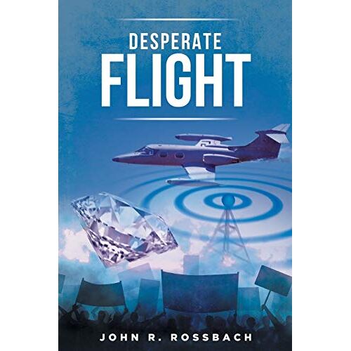 Rossbach, John R. – Desperate Flight