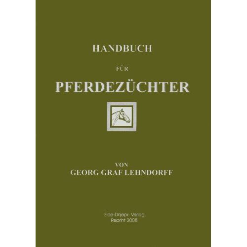 Lehndorff, Georg Graf - Handbuch für Pferdezüchter