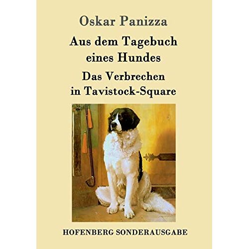 Oskar Panizza – Aus dem Tagebuch eines Hundes / Das Verbrechen in Tavistock-Square
