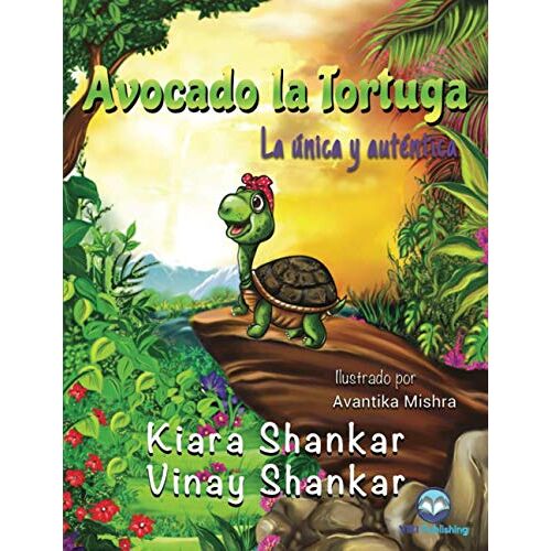 Kiara Shankar – Avocado la Tortuga: La única y auténtica (Avocado the Turtle – Spanish Edition)