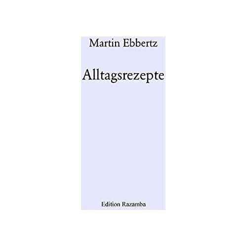 Martin Ebbertz – Alltagsrezepte