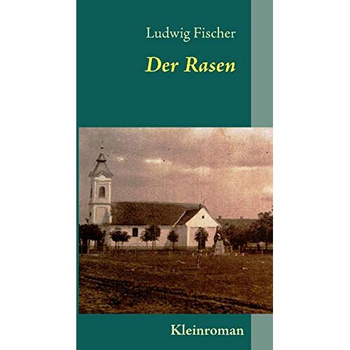 Ludwig Fischer – Der Rasen