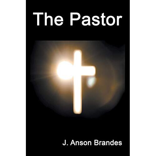 Brandes, J. Anson - The Pastor