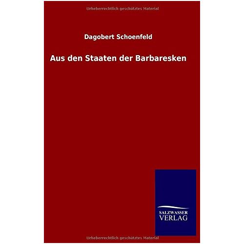 Dagobert Schoenfeld – Aus den Staaten der Barbaresken