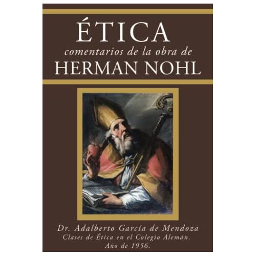 de Mendoza, Dr. Adalberto García – Ética comentarios de la obra de Herman Nohl