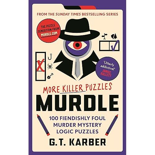 Karber, G. T. - Murdle: More Killer Puzzles: 100 Fiendishly Foul Murder Mystery Logic Puzzles (Murdle Puzzle Series)